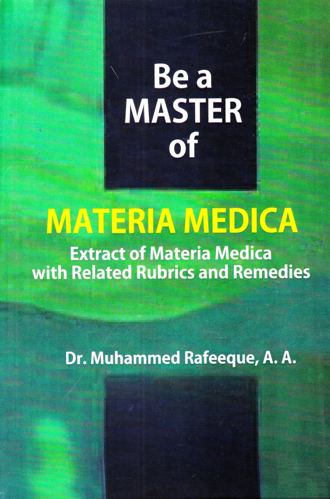 BE A MASTER OF MATERIA MEDICA