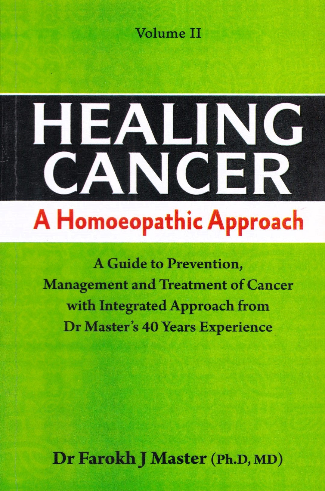 HEALING CANCER A Homoeopathic Approach I-II