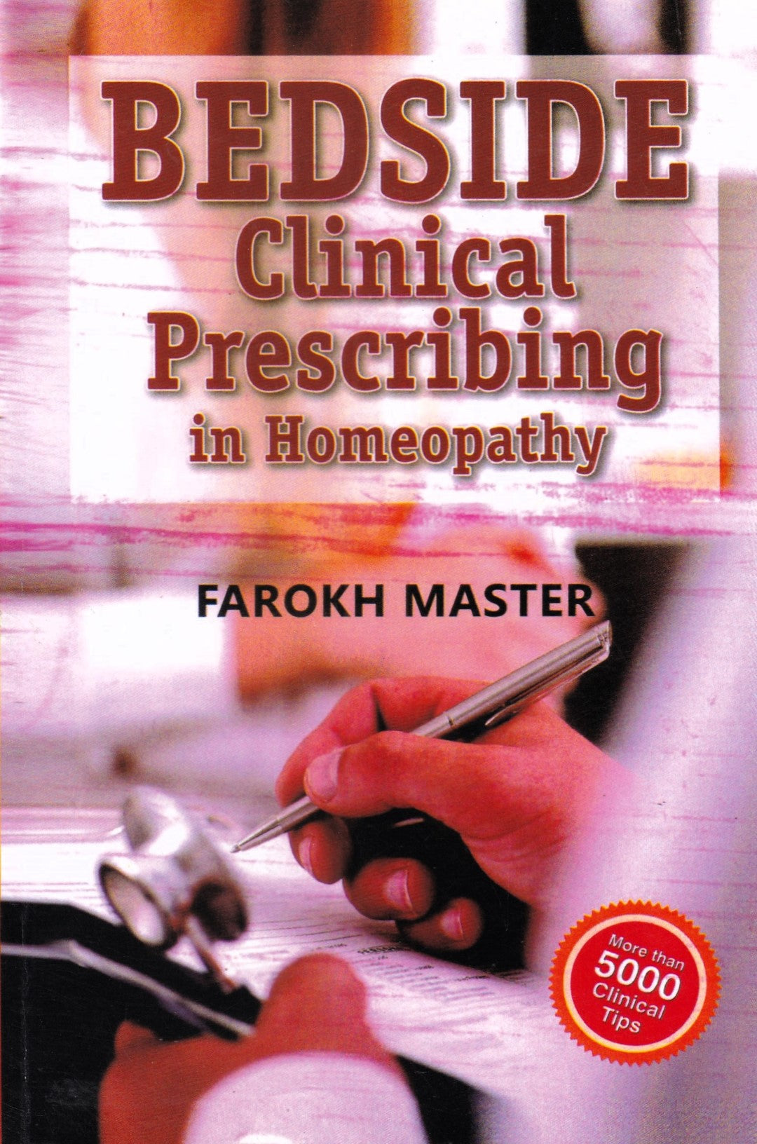 BEDSIDE Clinical  Prescribing in Homoeopathy