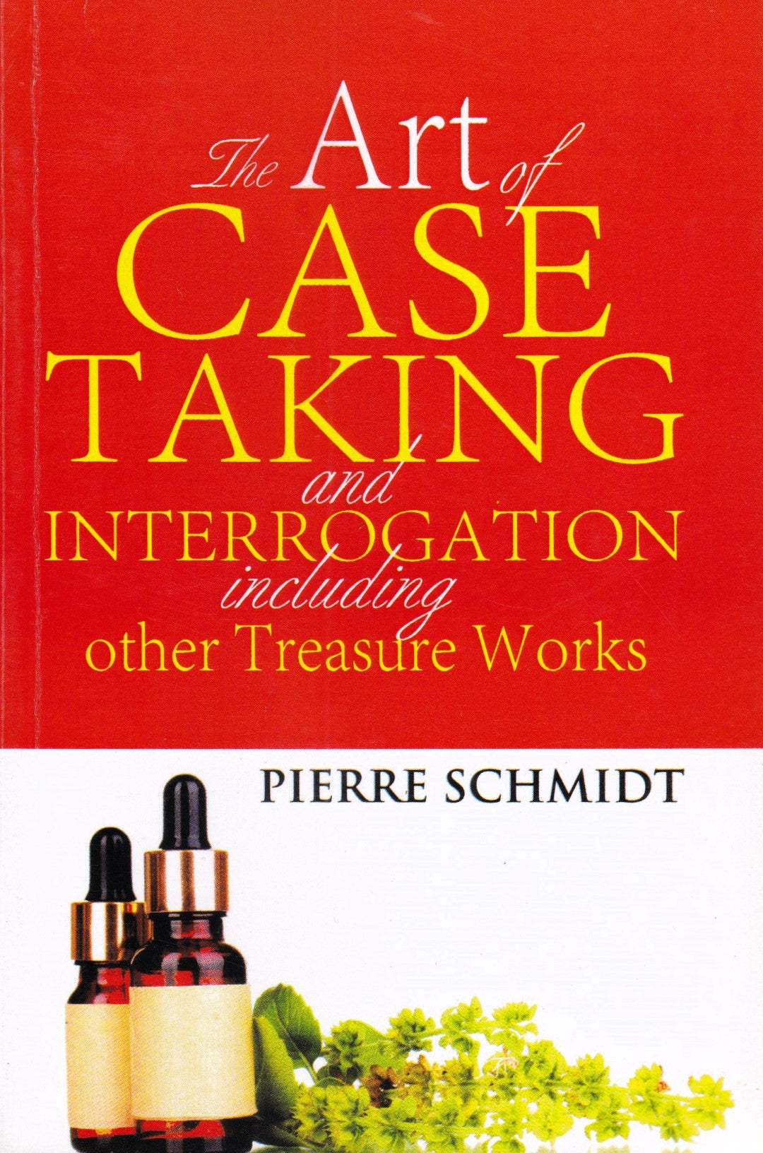 The Art Of case Taking and interrogation including Other Treasure Works