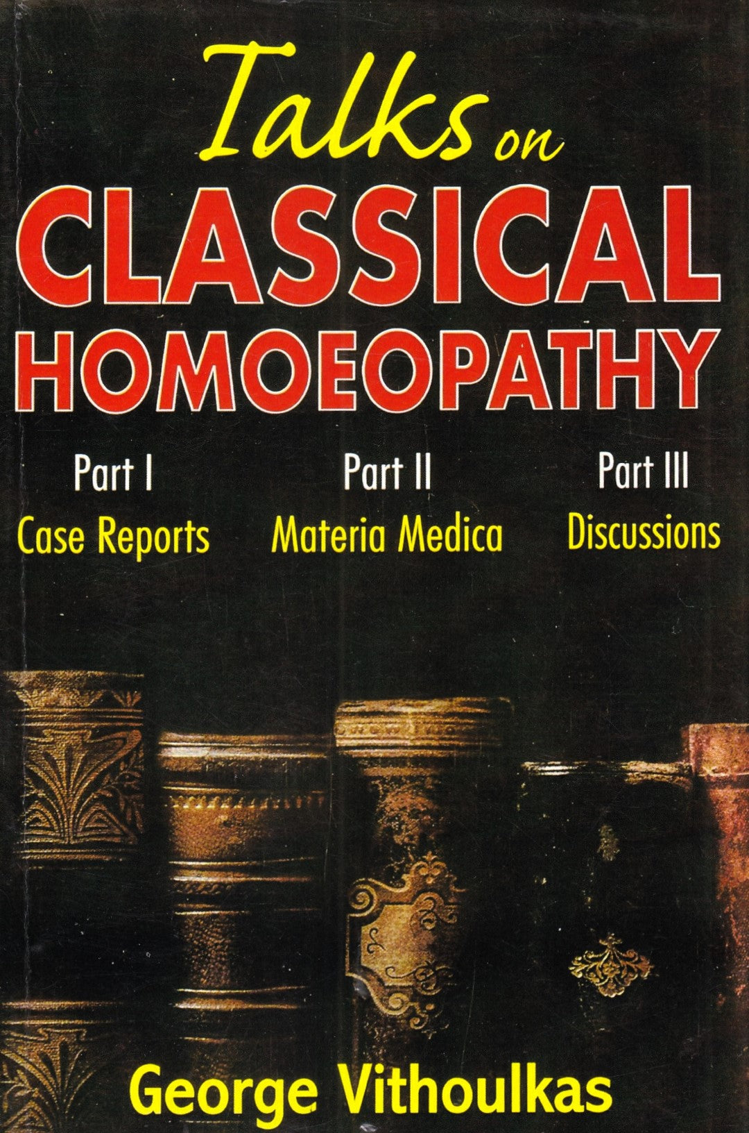 Talks On Classical Homoeopathy