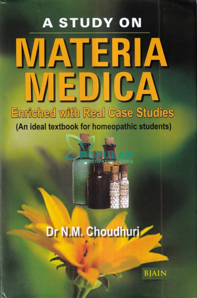 A STUDY ON MATERIA MEDICA Enriched with Real Case Studies Homeopathy Books
