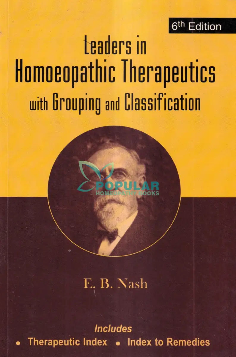 Leaders in Homoeopathic Therapeutics with Grouping and Classification Homeopathy Books